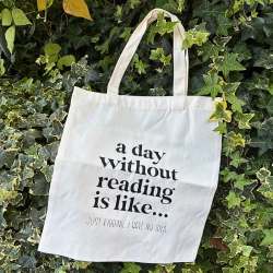Tote Bag „A Day Without Reading is Like… Just Kidding, I Have No Idea“ BookishLover Geschenk Leser